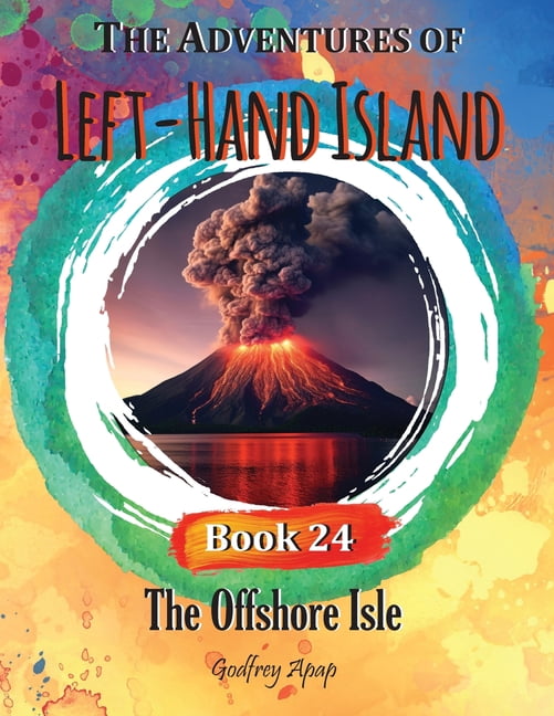 The Adventures of Left-Hand Island: Book 24 The Offshore Isle, (Paperback)