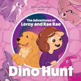 thumbnail image 1 of The Adventures of Leroy And Rae Rae, Dino Hunt, (Paperback), 1 of 1