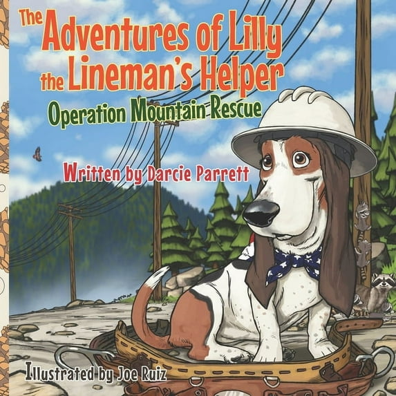The Adventures of Lilly the Lineman's Helper: Operation Mountain Rescue, (Paperback)