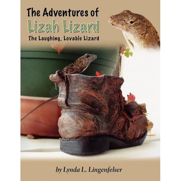 The Adventures of Lizah Lizard:the Laughing, Lovable Lizard: The Laughing, Lovable Lizard