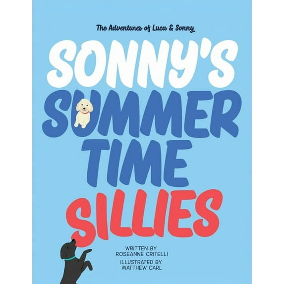 The Adventures of Luca & Sonny: Sonny's Summertime Sillies, (Paperback)