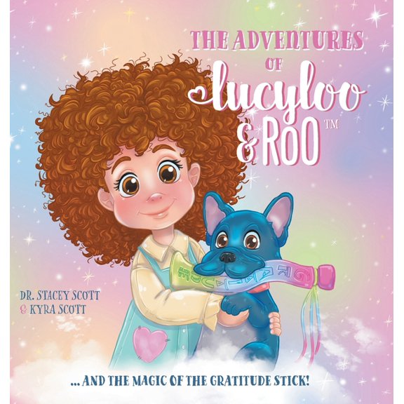 The Adventures of Lucy-Loo and Roo: ... and the Magic of the Gratitude Stick!, (Hardcover)