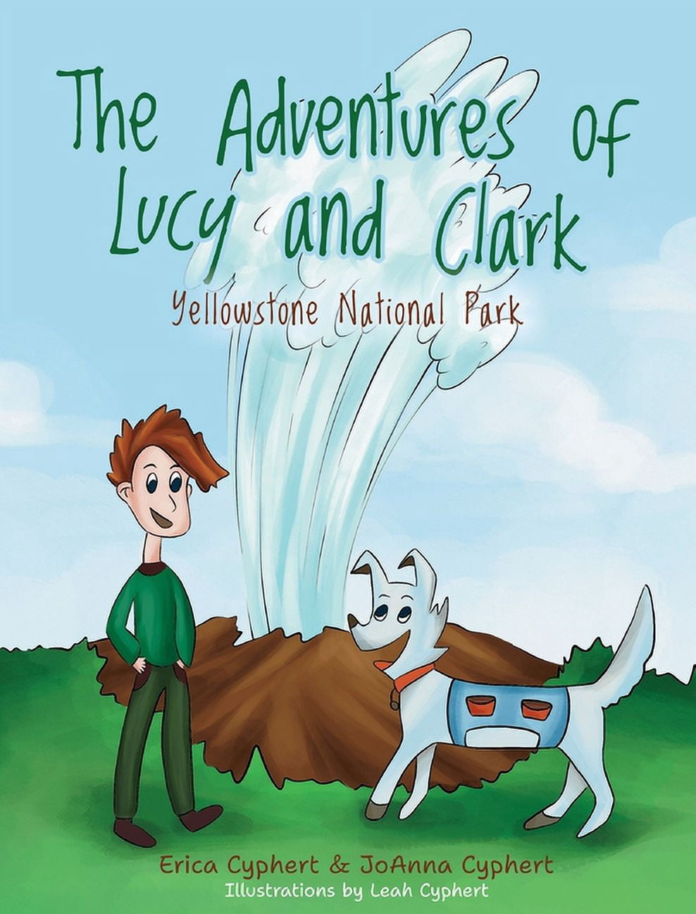 The Adventures of Lucy and Clark The Adventures of Lucy and Clark: Yellowstone National Park, Book 2, (Hardcover)