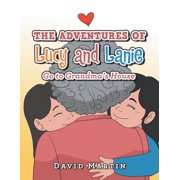 The Adventures of Lucy and Lanie Go to Grandmas House, Paperback