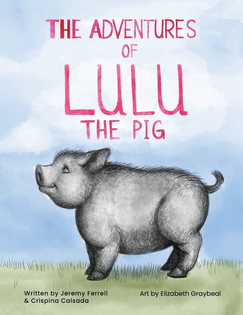 The Adventures of Lulu The Pig, (Paperback)