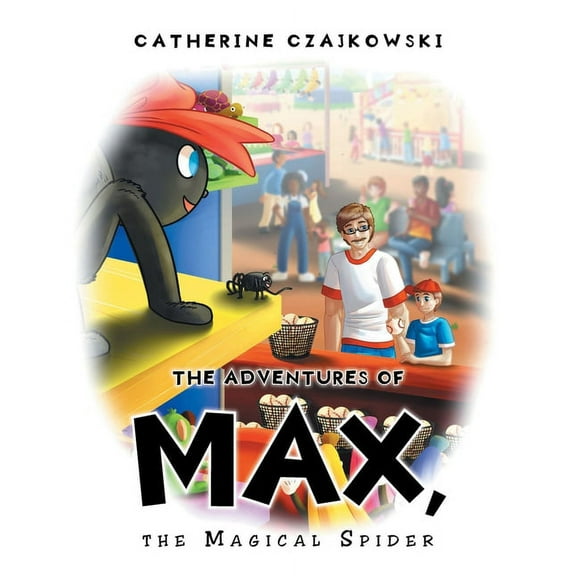 The Adventures of Max, the Magical Spider, (Paperback)