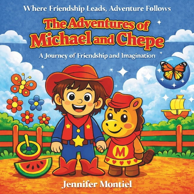 The Adventures of Michael & Chepe: A Journey of Friendship and Imagination, (Paperback)