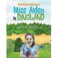 thumbnail image 1 of The Adventures of Miss Aiden in Dinoland, (Paperback), 1 of 1