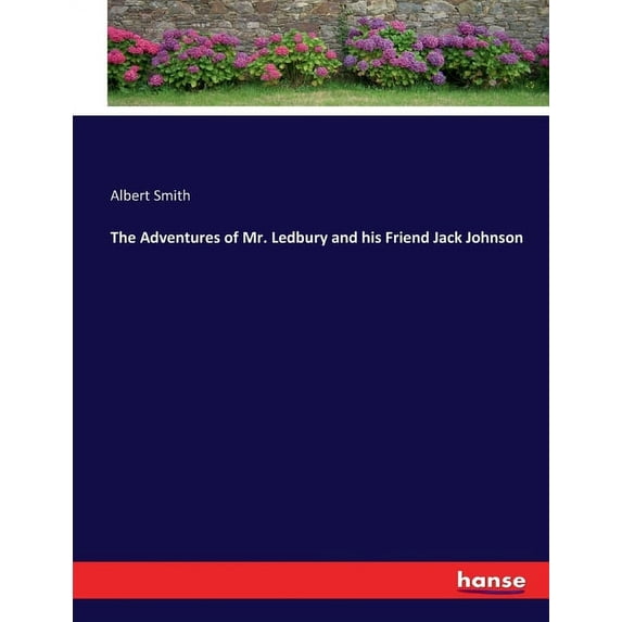 The Adventures of Mr. Ledbury and his Friend Jack Johnson, (Paperback)