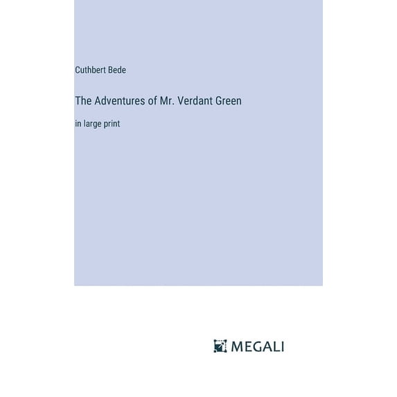 The Adventures of Mr. Verdant Green: in large print, (Hardcover)