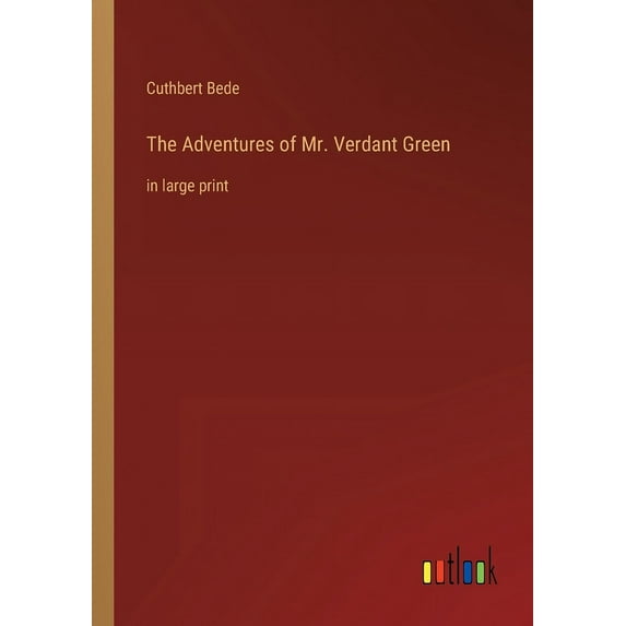 The Adventures of Mr. Verdant Green : in large print (Paperback)