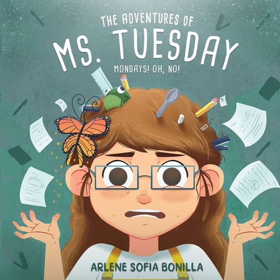 The Adventures of Ms. Tuesday The Adventures of Ms. Tuesday: Mondays! Oh, No!, Book 1, (Paperback)