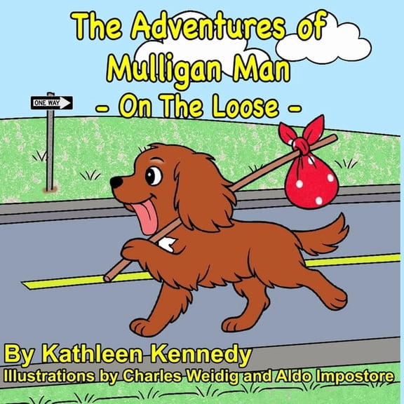 The Adventures of Mulligan Man, the Cava The Adventures of Mulligan Man: On The Loose, Book 3, (Paperback)
