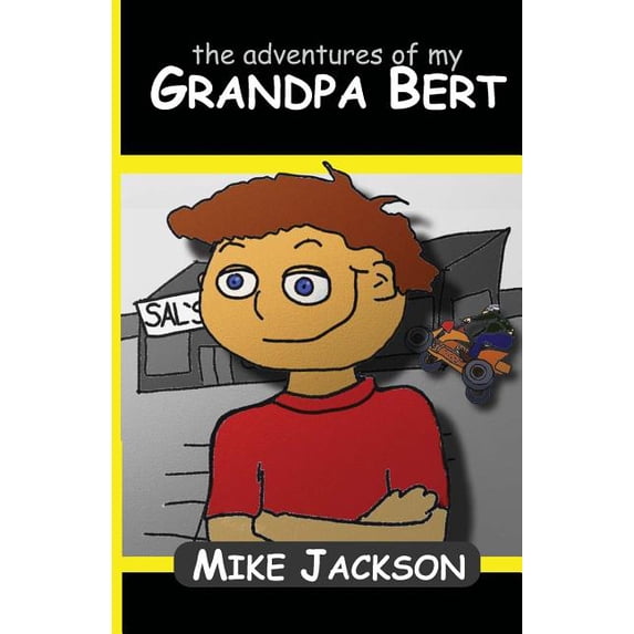 The Adventures of My Grandpa Bert, (Paperback)