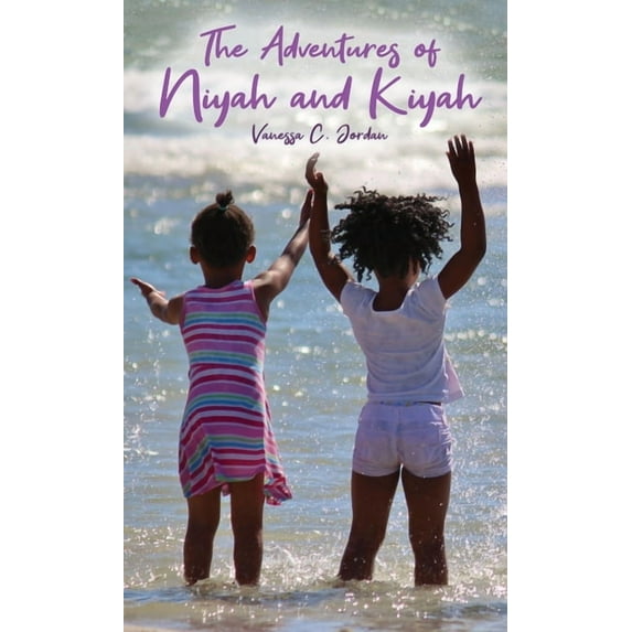 The Adventures of Niyah and Kiyah, (Hardcover)