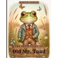 thumbnail image 1 of The Adventures of Old Mr. Toad: Classic Tales in Rhyme, (Paperback), 1 of 1
