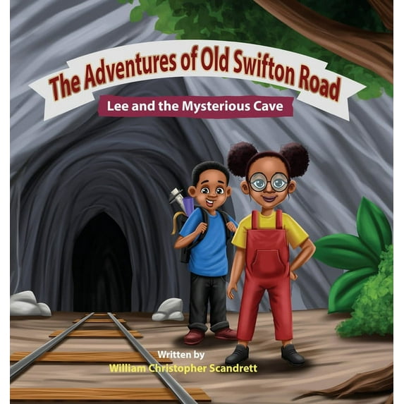 The Adventures of Old Swifton Road, Lee and the Mysterious Cave, (Hardcover)
