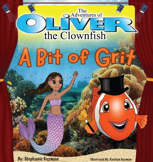 The Adventures of Oliver the Clownfish: A Bit of Grit, (Hardcover)