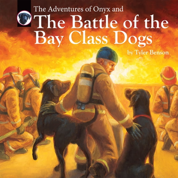 The Adventures of Onyx: The Adventures of Onyx and The Battle of the Bay Class Dogs (Series #6) (Hardcover)