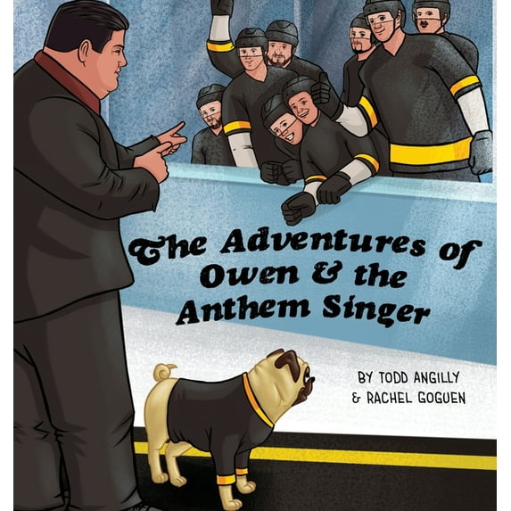 The Adventures of Owen the Anthem Singer Hardcover Todd Angilly, Rachel Goguen