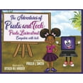 thumbnail image 1 of The Adventures of Paula and Tech The Adventures of Paula and Tech: Paula Learns about Computers with Tech: Just for Kids! Volume 2, (Paperback), 1 of 1