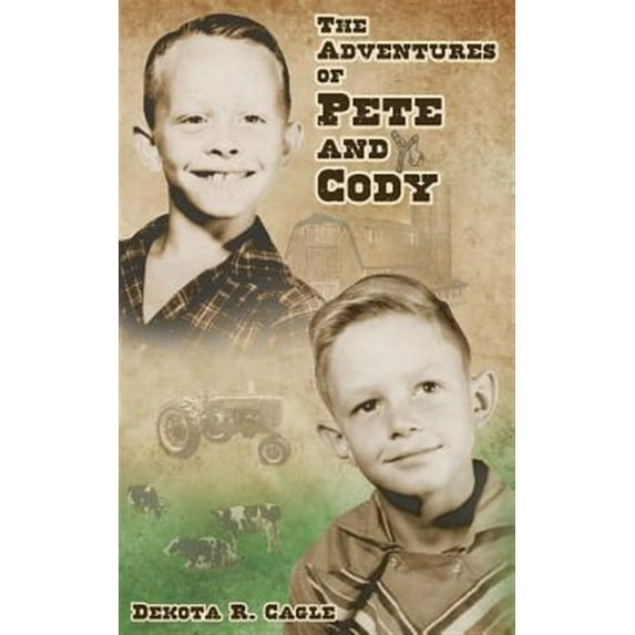 The Adventures of Pete and Cody (Paperback) by Damon T Cagle, Dekota R Cagle
