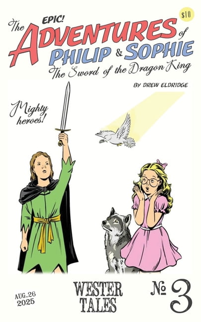 The Adventures of Philip and Sophie The Adventures of Philip and Sophie: The Sword of the Dragon King #3, Book 3, (Paperback)