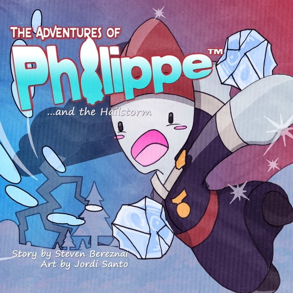 The Adventures of Philippe and the Hailstorm, (Paperback)