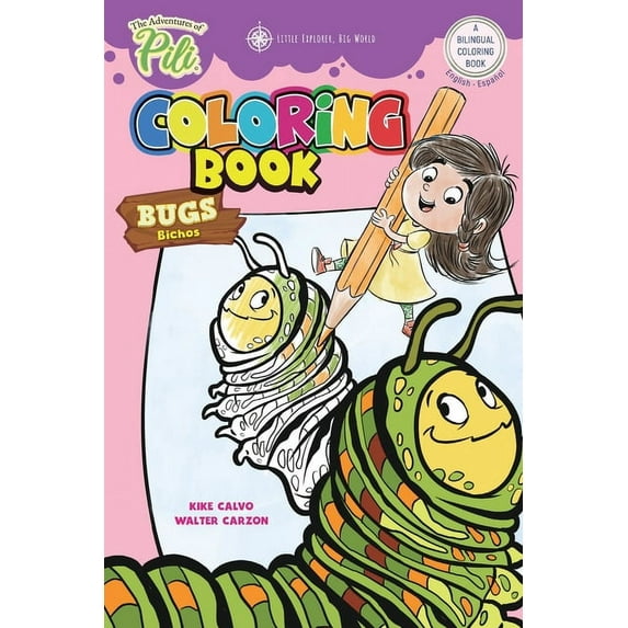 The Adventures of Pili: Bugs Bilingual Coloring Book . Dual Language English / Spanish for Kids Ages 2+: The Adventures , (Paperback)