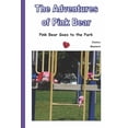 thumbnail image 1 of The Adventures of Pink Bear The Adventures of Pink Bear: Saturday at the Park, Book 7, (Paperback), 1 of 1