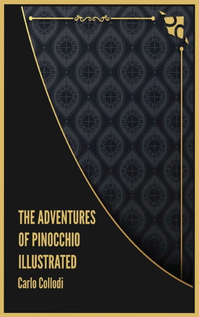 The Adventures of Pinocchio Illustrated (Hardcover)