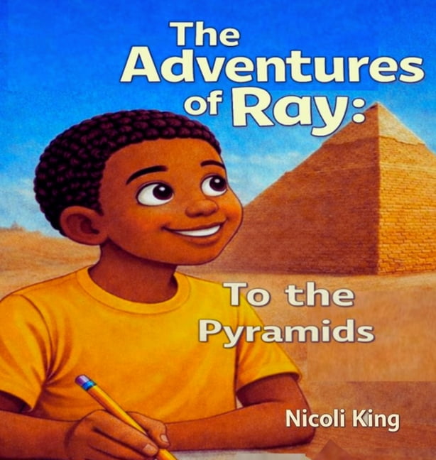 The Adventures of Ray The Adventures of Ray: To the Pyramids, Book 2, (Hardcover)