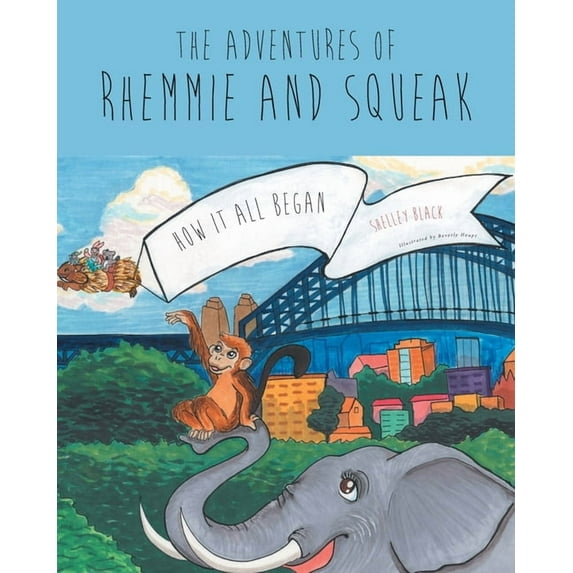 The Adventures of Rhemmie and Squeak: How It All Began, (Paperback)