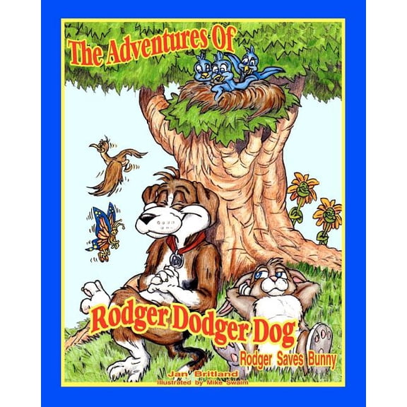 The Adventures of Rodger Dodger Dog: Rodger Saves Bunny, (Paperback)