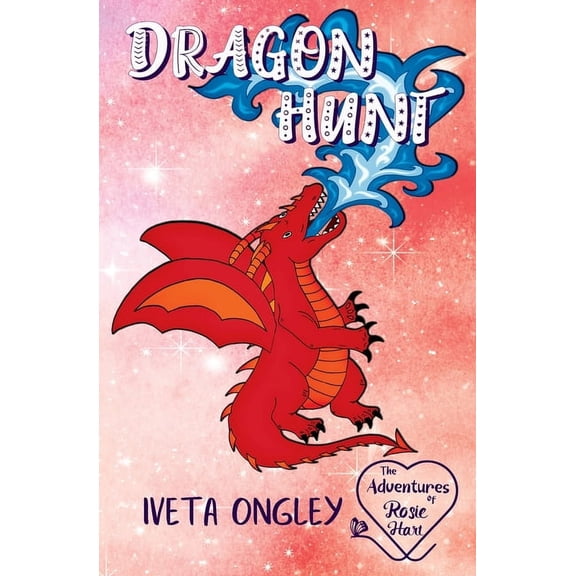 The Adventures of Rosie Hart Dragon Hunt, Book 4, (Paperback)