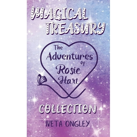 The Adventures of Rosie Hart Magical Treasury: The Adventures of Rosie Hart Collection, (Hardcover)