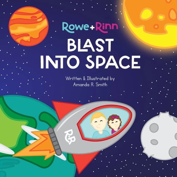 The Adventures of Rowe+rinn Rowe+Rinn Blast Into Space, (Paperback)