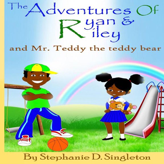 The Adventures of Ryan & Riley: and Mr. Teddy the teddy bear (Paperback) by Max Photomaster, Stephanie Danine Singleton