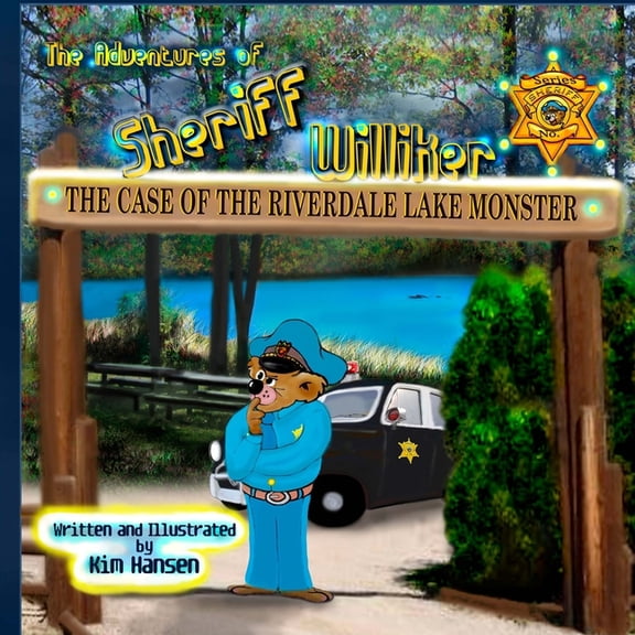 The Adventures of Sheriff Williker The Adventures of Sheriff Williker: The Case of the Riverdale Lake Monster, Book 2, (Paperback)