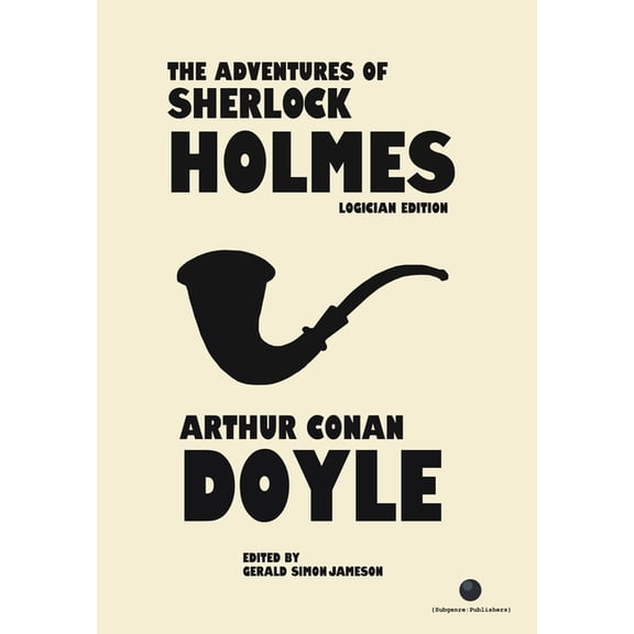 The Adventures of Sherlock Holmes: The Logician Edition, (Hardcover)