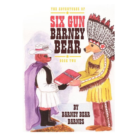 The Adventures of Six Gun Barney Bear (Paperback)