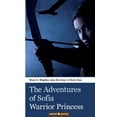 thumbnail image 1 of The Adventures of Sofia - Warrior Princess  Paperback  1642680605 9781642680607 Stan E. Hughes, 1 of 1
