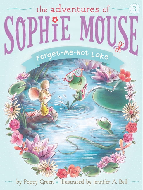 Adventures of Sophie Mouse Forget-Me-Not Lake, Book 3, (Hardcover ...