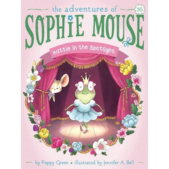 Adventures of Sophie Mouse Hattie in the Spotlight, Book 16, (Paperback)