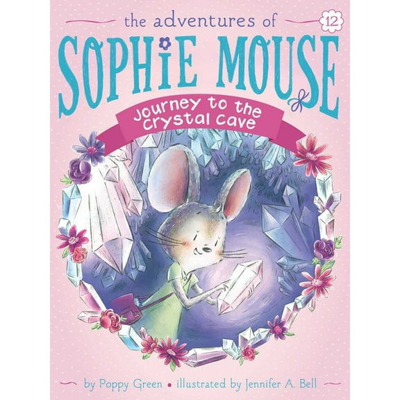 Adventures of Sophie Mouse Journey to the Crystal Cave, Book 12, (Paperback)