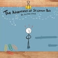 thumbnail image 1 of The Adventures of Stickman Bob, (Paperback), 1 of 1