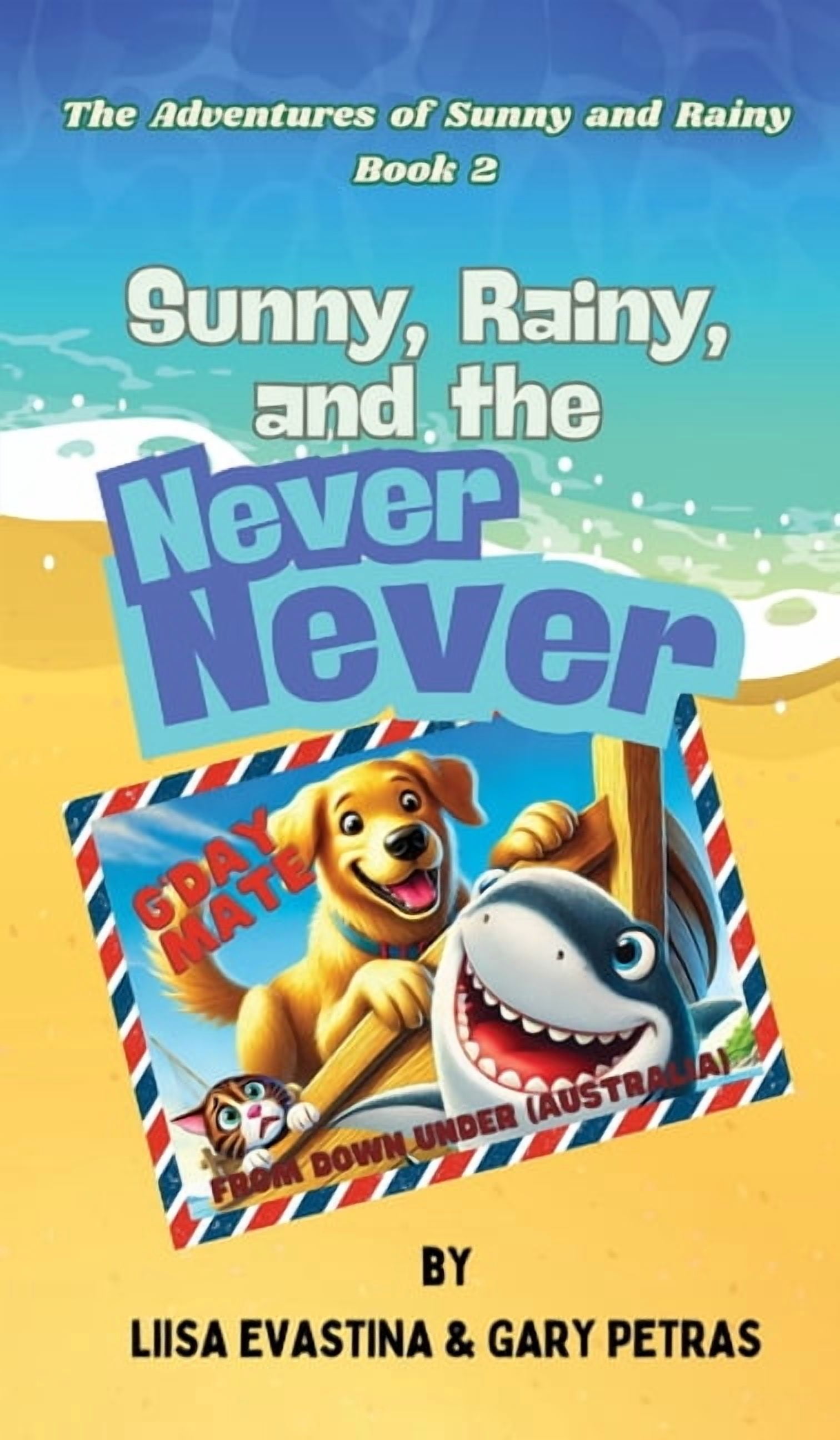The Adventures of Sunny and Rainy Sunny, Rainy, and the Never Never, Book 2, (Hardcover)