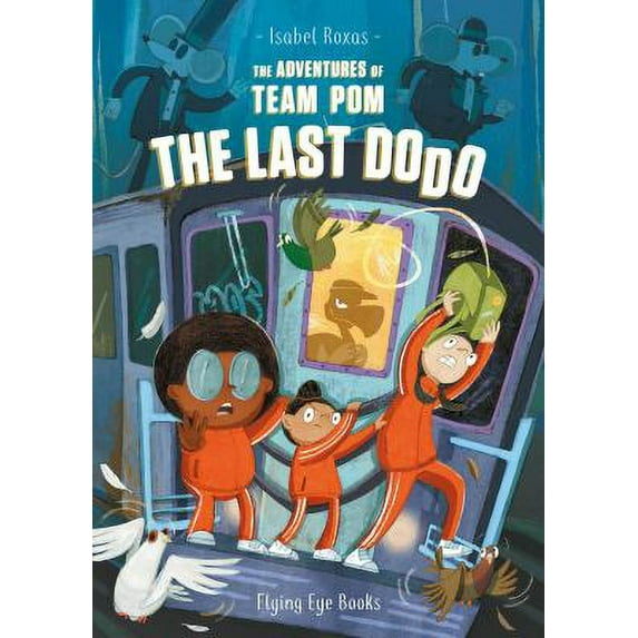 Pre-Owned The Adventures of Team Pom: The Last Dodo: Team POM Book 2 (Paperback) 1838740554 9781838740559