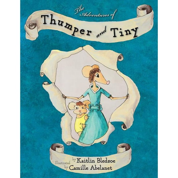 The Adventures of Thumper and Tiny (Paperback) by Kaitlin Bledsoe