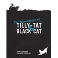 thumbnail image 1 of The Adventures of Tilly-Tat and Black Cat, (Paperback), 1 of 1